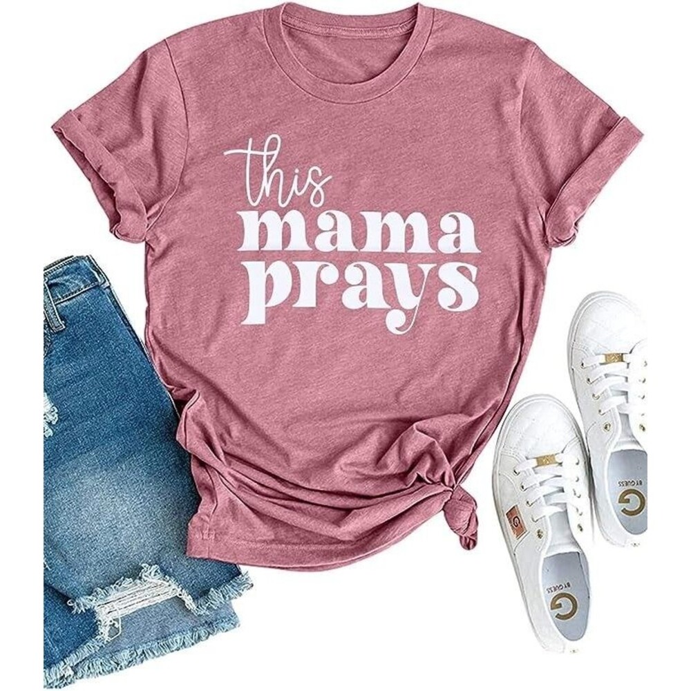 This Mama Prays Shirt Mama Letter Printed T Shirt Casual Graphic Tee